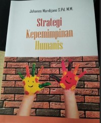 Strategi Kepemimpinan Humanis