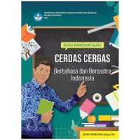 Cerdas Cergas Berbahasa-Bersastra Indonesia : Panduan guru (XII)