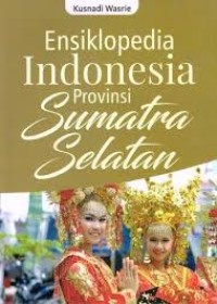 Ensiklopedia Indonesia provinsi Sumatera Selatan