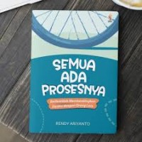 Semua Ada Prosesnya