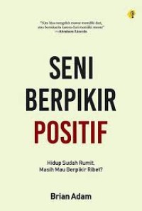 Seni Berpikir Positif